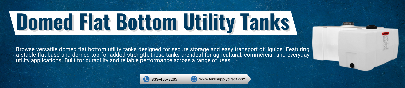 Domed Flat Bottom Utility Tanks
